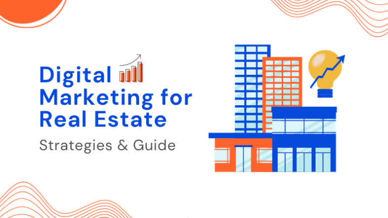 Digital Marketing for Real Estate - Strategies & Guide 4 Digital Marketing for Real Estate