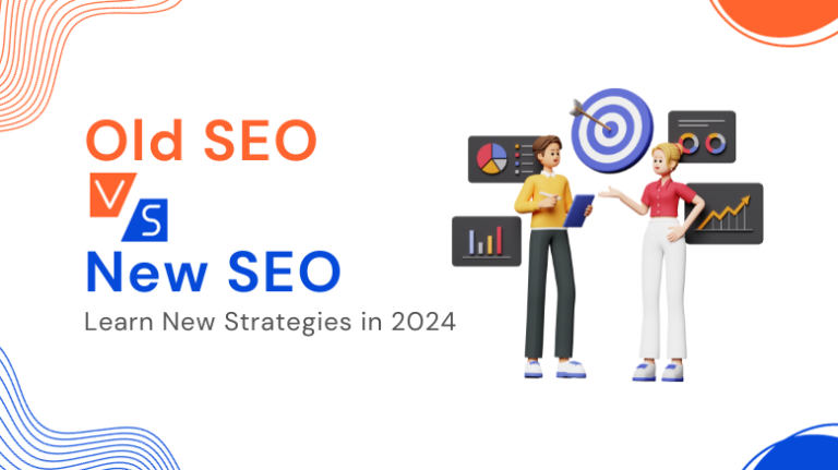 Old SEO vs New SEO - Learn New Strategies in 2024 5 Old SEO vs. New SEO